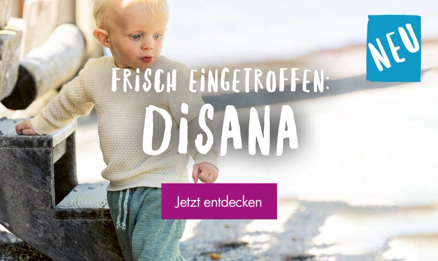 Frisch eingetroffen: disana