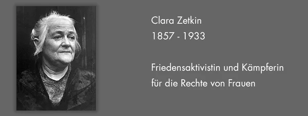 Clara Zetkin 1857-1933, Friedensaktivistin und Kämpferin für die rechte von Frauen